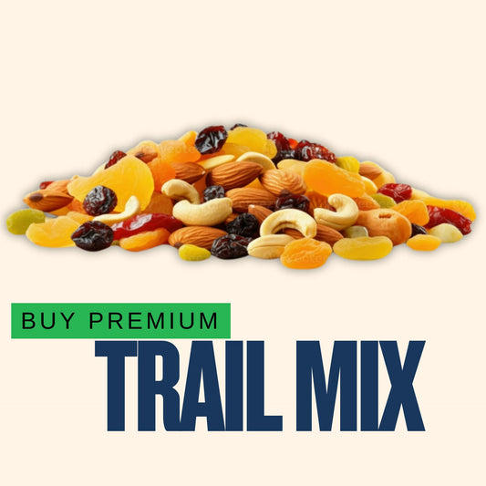 Premium Trail Mix -  Nuts  & Dried Fruits